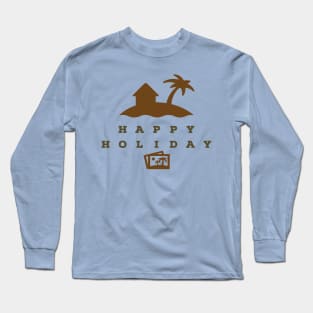 Happy holiday Long Sleeve T-Shirt